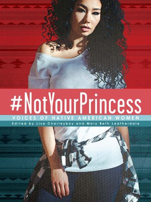 Available Title: #NotYourPrincess: Voices of Native American Women